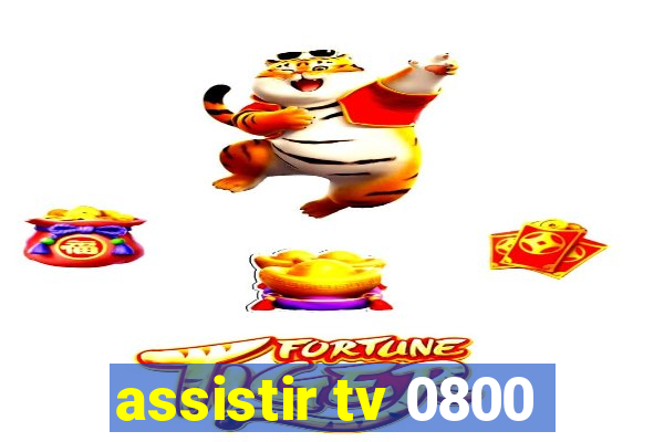 assistir tv 0800